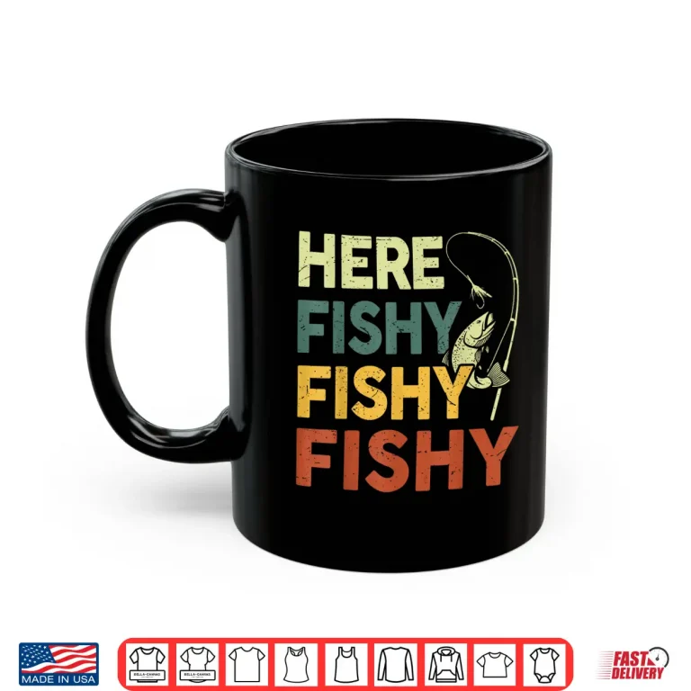 Mug Father Day Fly Trout Fishing Gift Here Fishy Kid Women Funny Shirt
