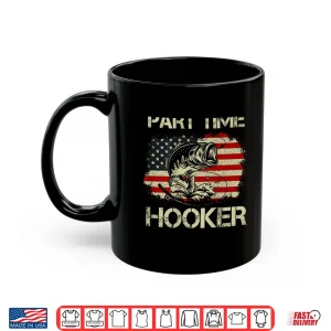 Mug Part Time Hooker Funny Fishing Shirt