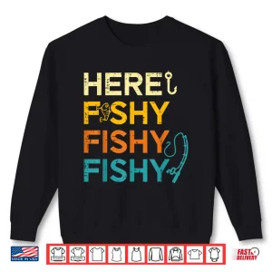 Sweatshirt Fishing Here Fishy Retro Fish Lover Fisherman Men Women Kids Shirt
