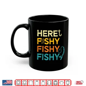 Mug Fishing Here Fishy Retro Fish Lover Fisherman Men Women Kids Shirt
