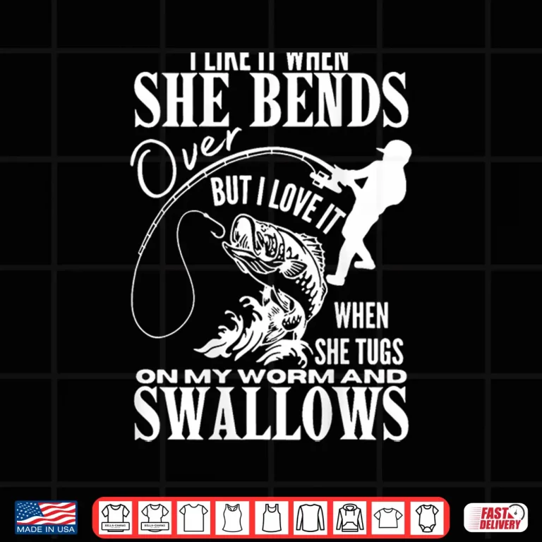 Design Fishing I Like It When She Bends Over But I Love It back Shirt