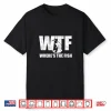 Wtf Where’S The Fish Men’S Funny Fishing Gifts Fathers Day Shirt
