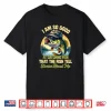 I’M So Good At Catching Fish That The Fish Tell Stories Shirt