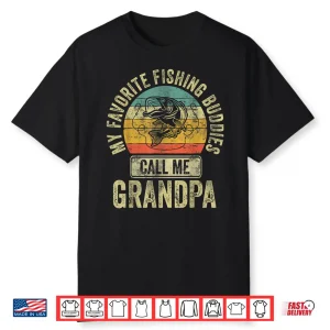 Mens My Favorite Fishing Buddies Call Me Grandpa Shirt Fisherman Shirt