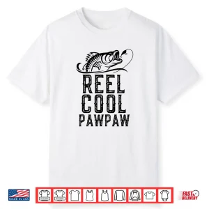 Reel Cool Pawpaw Fishing Gift Funny Shirt Christmas Shirt