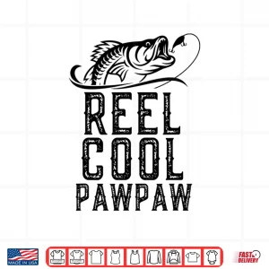 Design Reel Cool PawPaw Fishing Gift Funny Shirt Christmas Shirt