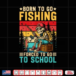 Design Born to Go Fishing Forced School Funny Boys Kids Men Fishing Shirt