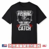 Fisherman My Wife Still My Best Catch Valentines Day T Shirt