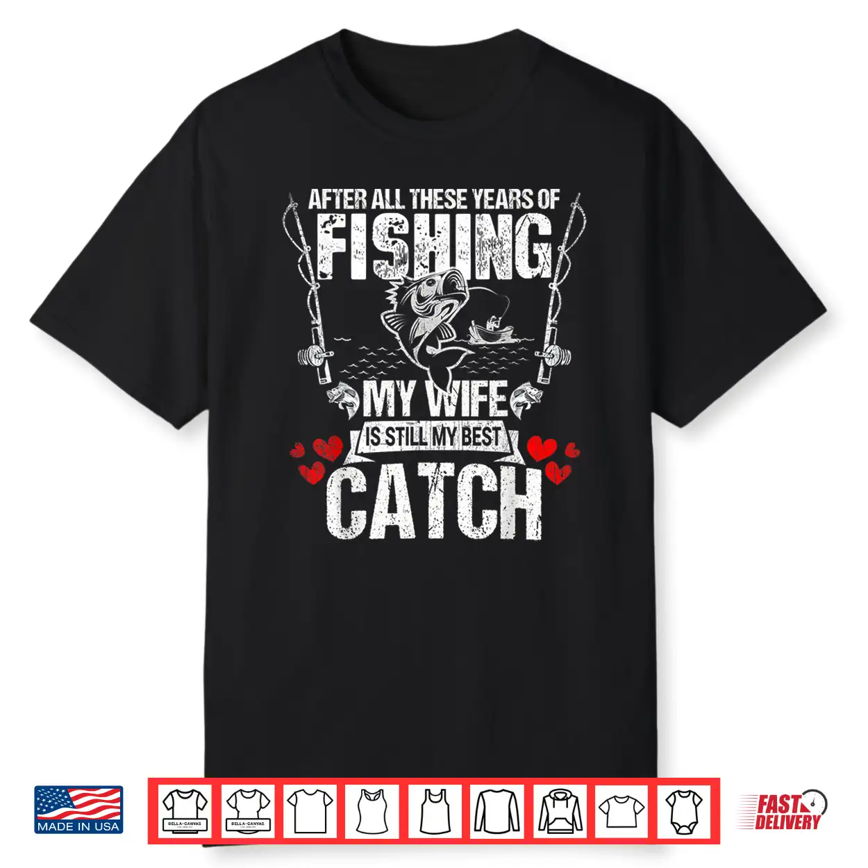 Fisherman My Wife Still My Best Catch Valentines Day T Shirt Fisherman My Wife Still My Best Catch Valentines Day T Shirt