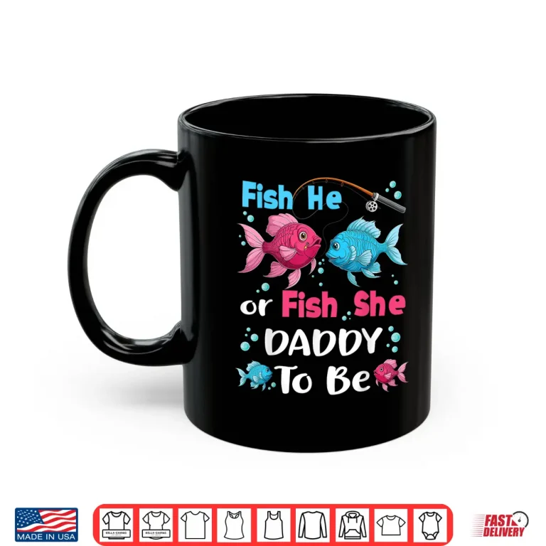 Fish He Or Fish She Gender Reveal Family Matching Daddy Shirt 2 Mug Fish he or fish she gender reveal family matching Daddy Shirt