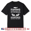 Funny Fishing And Hunting Gift Christmas Humor Hunter Cool Shirt
