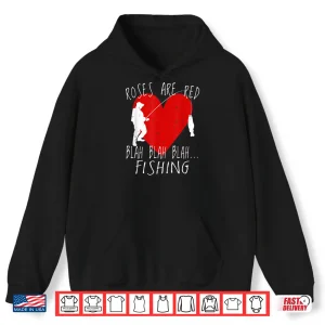 Hoodie Funny Valentines Day T Shirt Men Roses Are Red Fishing