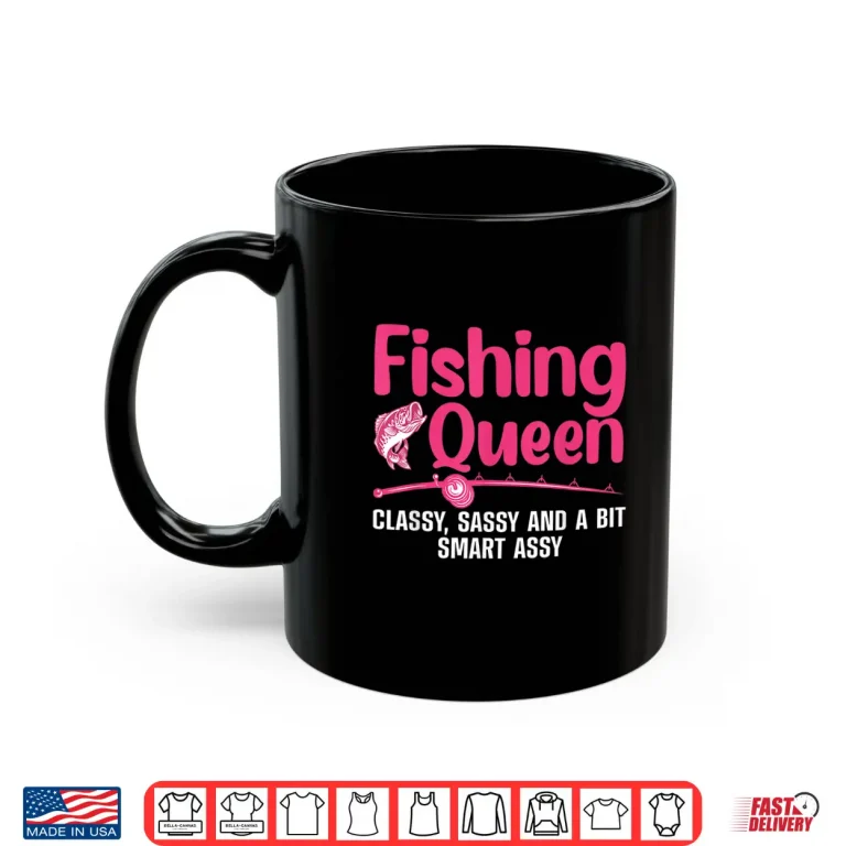 Mug Funny Fishing Queen Design For Women Ladies Fishing Lovers Shirt
