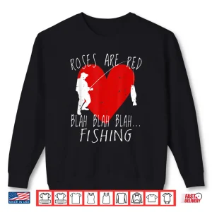Sweatshirt Funny Valentines Day T Shirt Men Roses Are Red Fishing