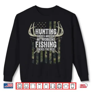 Sweatshirt Hunting Solves Most of My Problems Fishing the Rest Funny Shirt