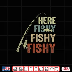 Design Here Fishy Fishy Fishy Fishing Angler Deep Sea Fishing Funny Shirt
