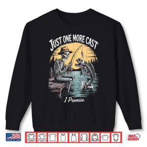 Sweatshirt Just One More Cast Skeleton Fishing Halloween Best Fisherman Shirt