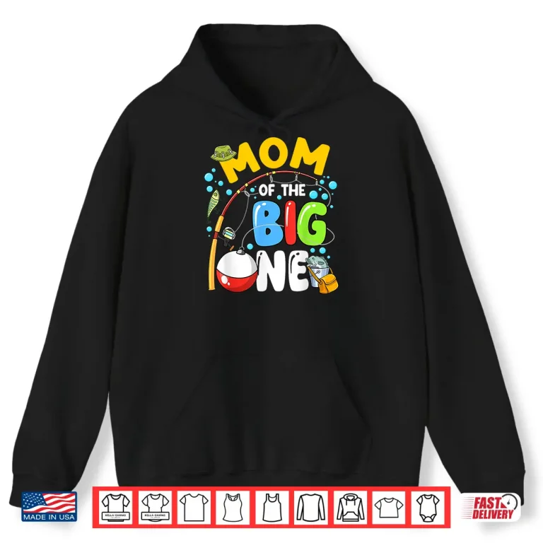 Hoodie Mom Of The Big One Fishing Birthday Boy Family Party Shirt