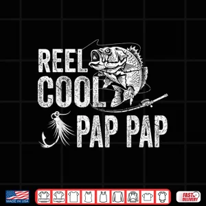 Design Mens Reel Cool Pap Pap Shirt Fishing Fathers Day Gifts Shirt