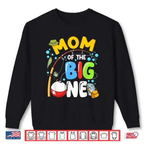 Sweatshirt Mom Of The Big One Fishing Birthday Boy Family Party Shirt
