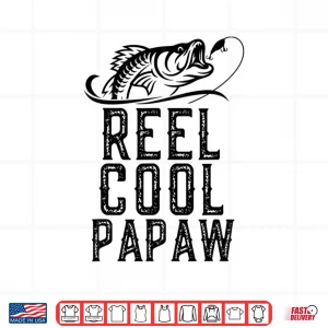 Design Reel Cool Papaw Fishing Gift Funny Shirt Christmas Shirt