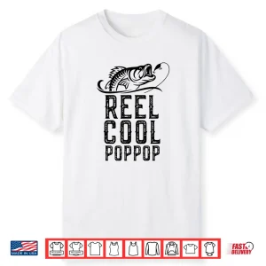 Reel Cool Pop Pop Fishing Gift Father’S Day Funny Shirt