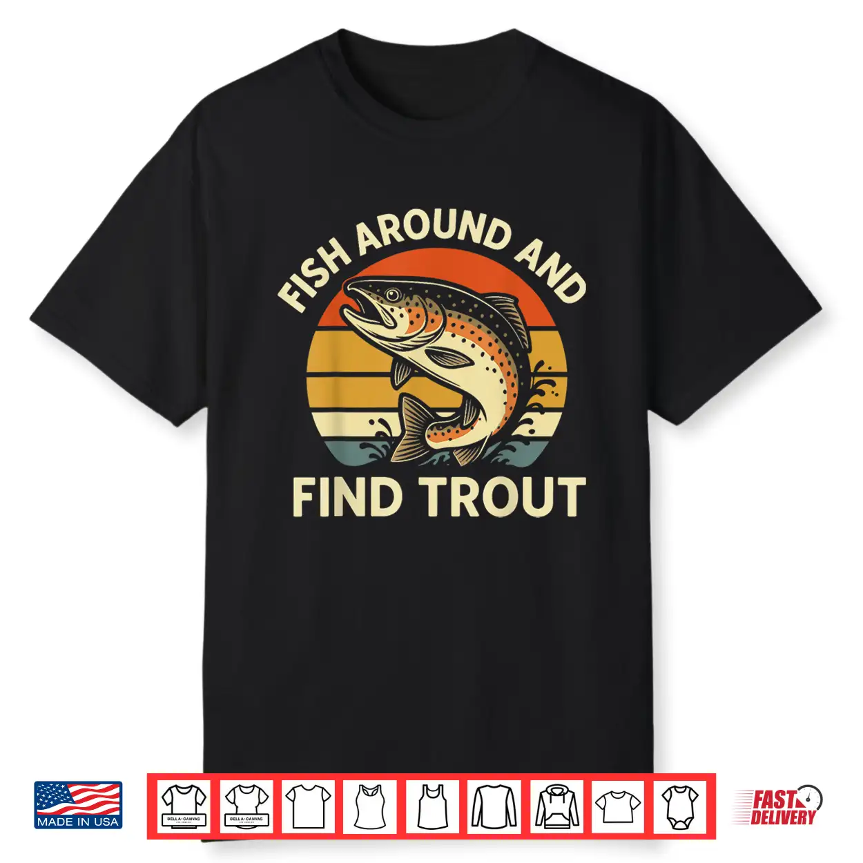 Fish Around And Find Trout Shirt Fish Around And Find Trout Shirt