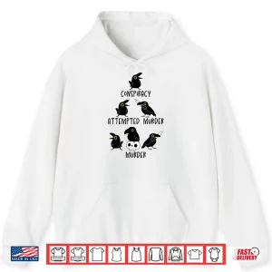 Hoodie Conspiracy Attempted Murder Crows Sarcastic Nature Camping Shirt