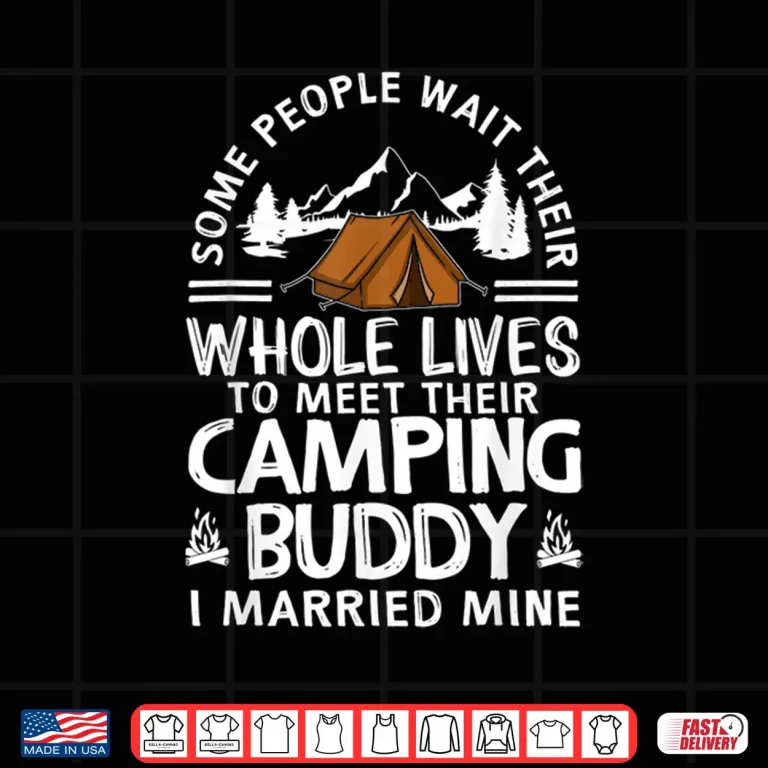 Design Cool Camping Buddies Gift For Men Women Funny Husband Wife Shirt
