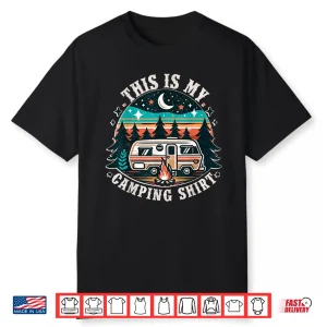Funny Camper Hiking Nature Shirt This Is My Camping Shirt Shirt