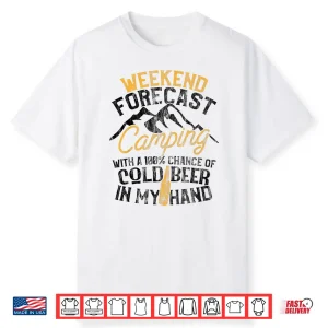 Funny Camping Shirt Weekend Forecast 100  Chance Beer Tee