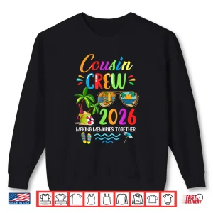 Sweatshirt Cousin Crew 2026 Matching Family Reunion Making Memories Shirt