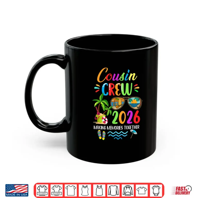 Cousin Crew 2026 Matching Family Reunion Making Memories Shirt 3 Mug Cousin Crew 2026 Matching Family Reunion Making Memories Shirt
