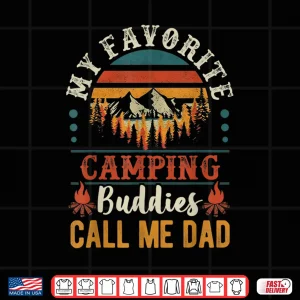 Design Mens My Favorite Camping Buddies Call Me Dad Funny Father Sayings Shirt