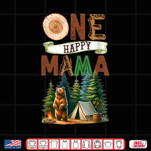 Design One Happy Mama Camper First Birthday Camping Bear Mother Shirt