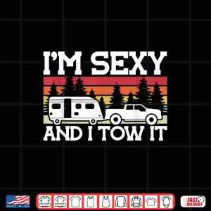 Design Pull Caravan Im Sexy and I Tow it Camping Shirt