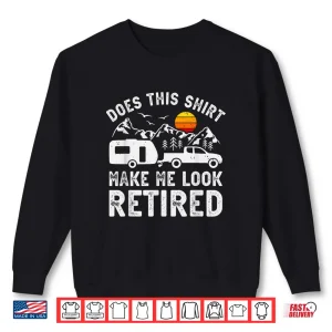 Sweatshirt Retired Camper Retirement Camping Shirt
