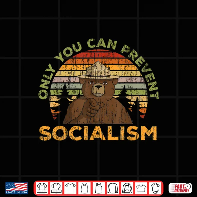 Design Only You Can Prevent Socialism for a Socialism Bear Camping Shirt