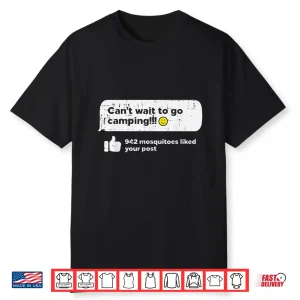 Cant Wait Go Camping Mosquitoes Camper Women Girls Kids Men Shirt