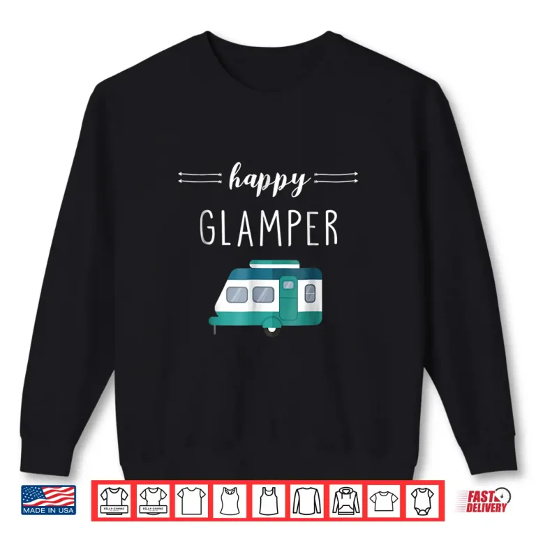 Sweatshirt Happy Glamper Outdoor Glamping Camping Shirt