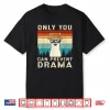 Only You Can Prevent Drama Llama Funny Camping Camper Retro Shirt