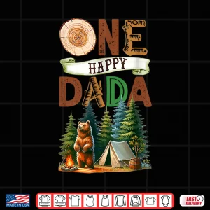 Design One Happy Dada Camper First Birthday Camping Bear Mother Shirt