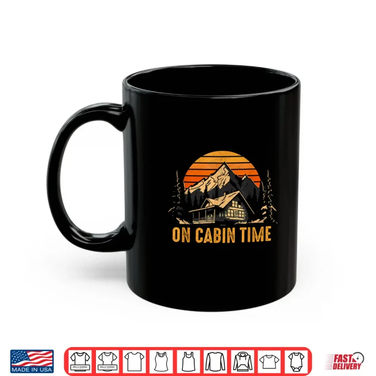 Mug Retro Sunset Cabin Life Camping On Cabin Time Outdoor Shirt