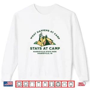 Sweatshirt What Happens At Camp Harrisville State Park Shirt