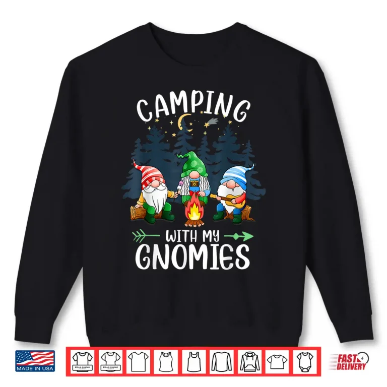 Sweatshirt Camping with my Gnomies Funny Gnome Camp Women Men Shirt