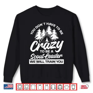 Sweatshirt Crazy to be a scout leader Scouting Shirt