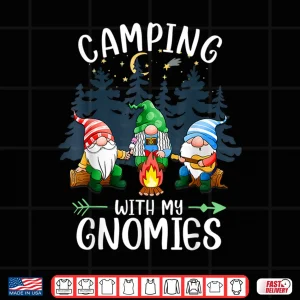 Camping With My Gnomies Funny Gnome Camp Women Men Shirt 4 Design Camping with my Gnomies Funny Gnome Camp Women Men Shirt