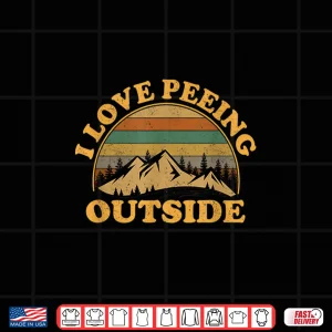Design I Love Peeing Outside funny Camping Hiking Shirt