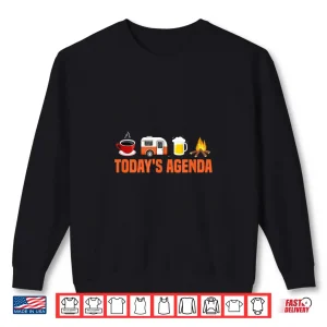 Sweatshirt RV Camping Camper Todays Agenda Coffee Beer Campfire Shirt