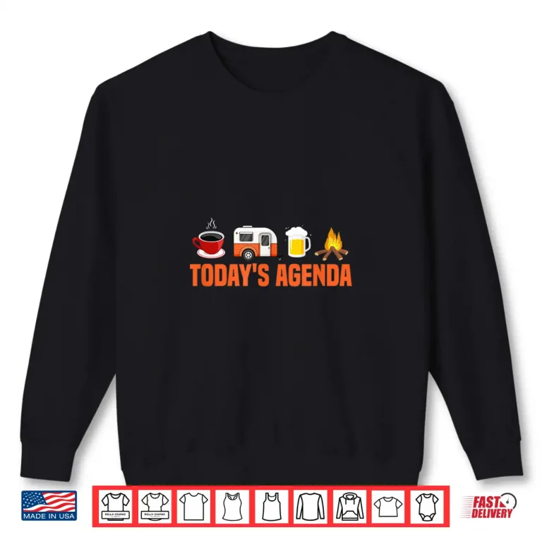 Sweatshirt RV Camping Camper Todays Agenda Coffee Beer Campfire Shirt